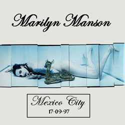 Marilyn Manson : Mexico City 1997